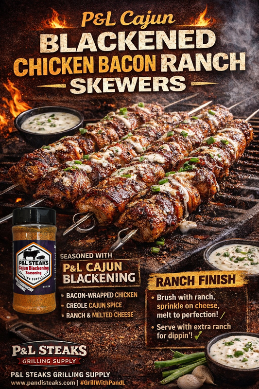 🔥 P&L Cajun Blackened Chicken Bacon Ranch Skewers