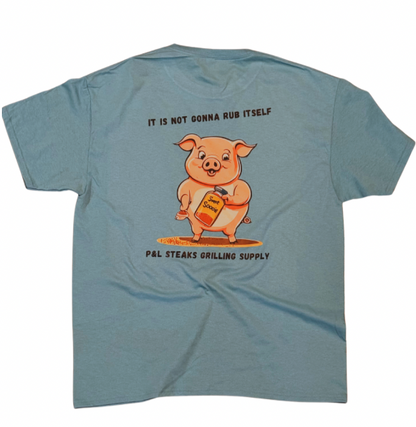 It Is Not Gonna Rub Itself T-Shirt