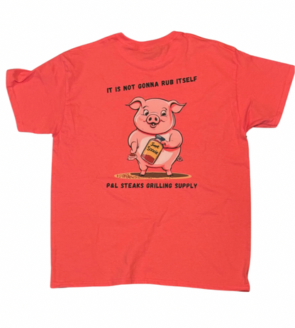 It Is Not Gonna Rub Itself T-Shirt